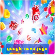 google novo jogo